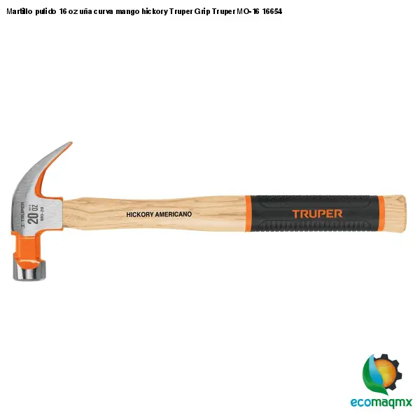 MARTILLO PULIDO 16 OZ UÑA CURVA, MANGO HICKORY, TRUPER GRIP